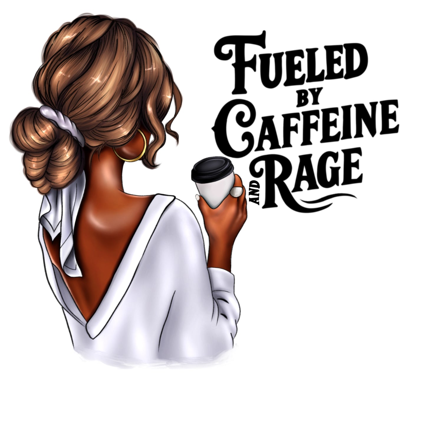 HTV ready to press. Coffee girl. Fueled by Coffee and Rage