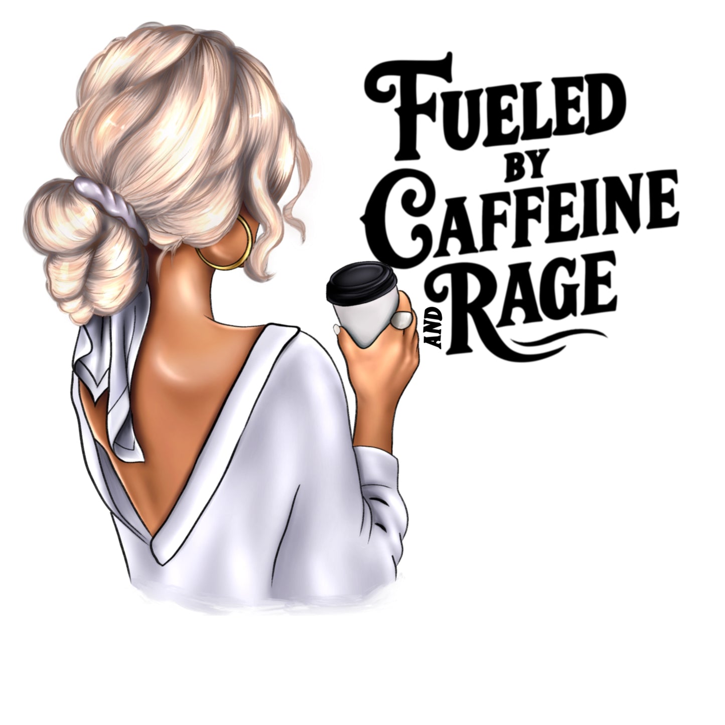 HTV ready to press. Coffee girl. Fueled by Coffee and Rage