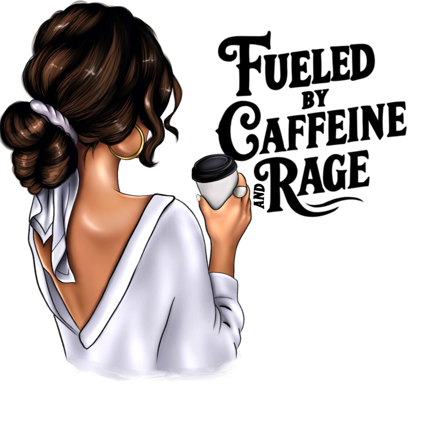 HTV ready to press. Coffee girl. Fueled by Coffee and Rage